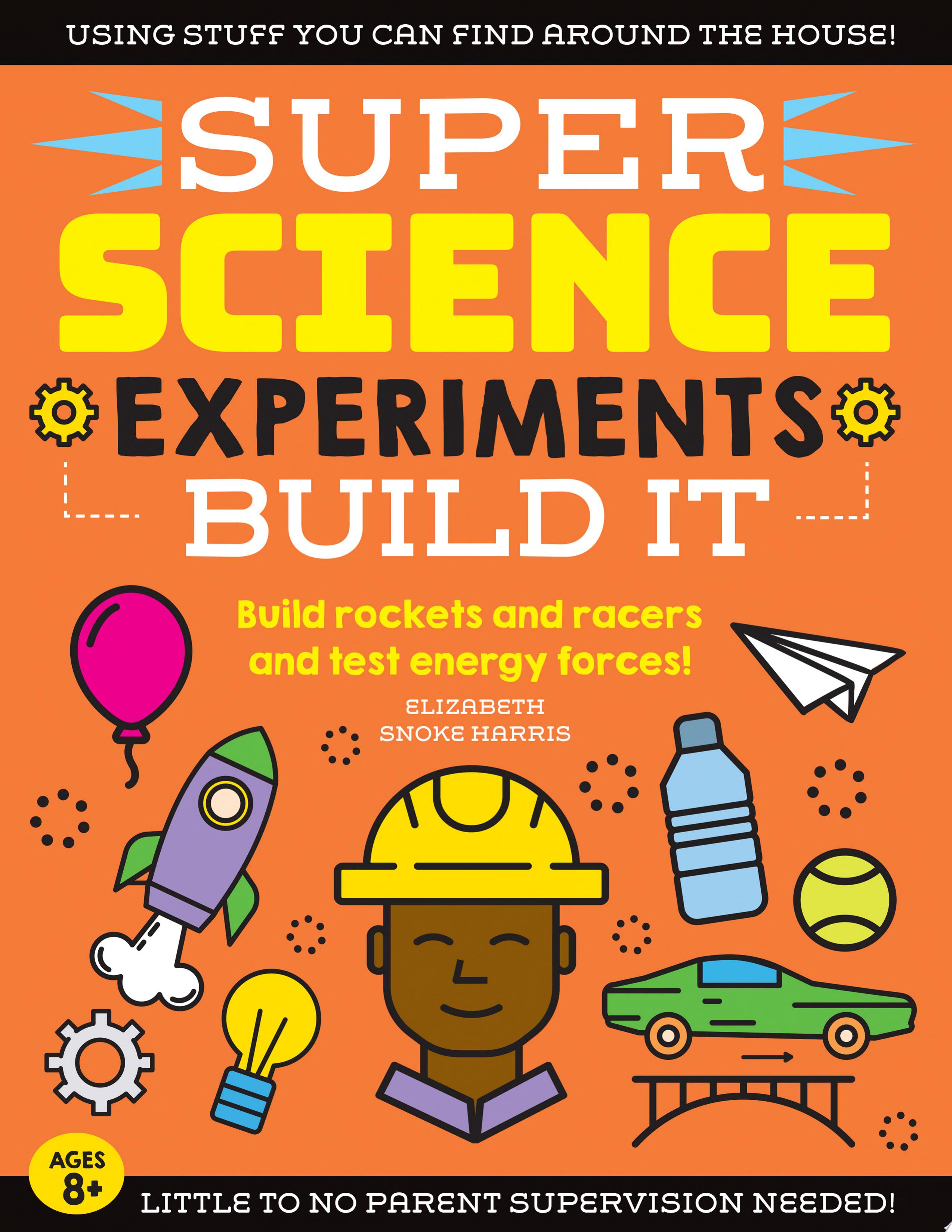 Image for "SUPER Science Experiments: Build It"