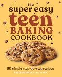 Image for "The Super Easy Teen Baking Cookbook"