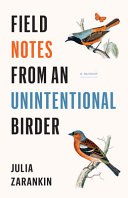 Image for "Field Notes from an Unintentional Birder"