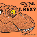 Image for "How Tall Was a T. Rex?"