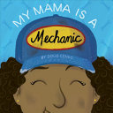 Image for "My Mama Is a Mechanic"