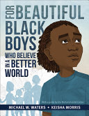 Image for "For Beautiful Black Boys Who Believe in a Better World"