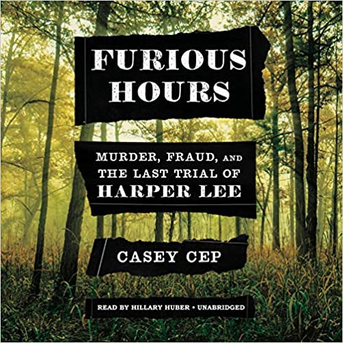 Image for "Furious Hours: Murder, Fraud, and the Last Trial of Harper Lee"