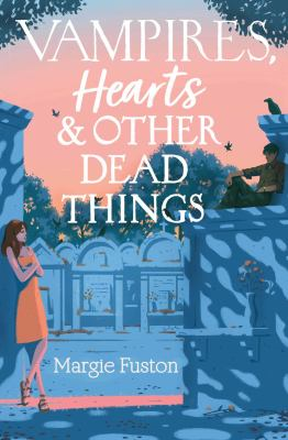 Image for "Vampires, Hearts &amp; Other Dead Things"