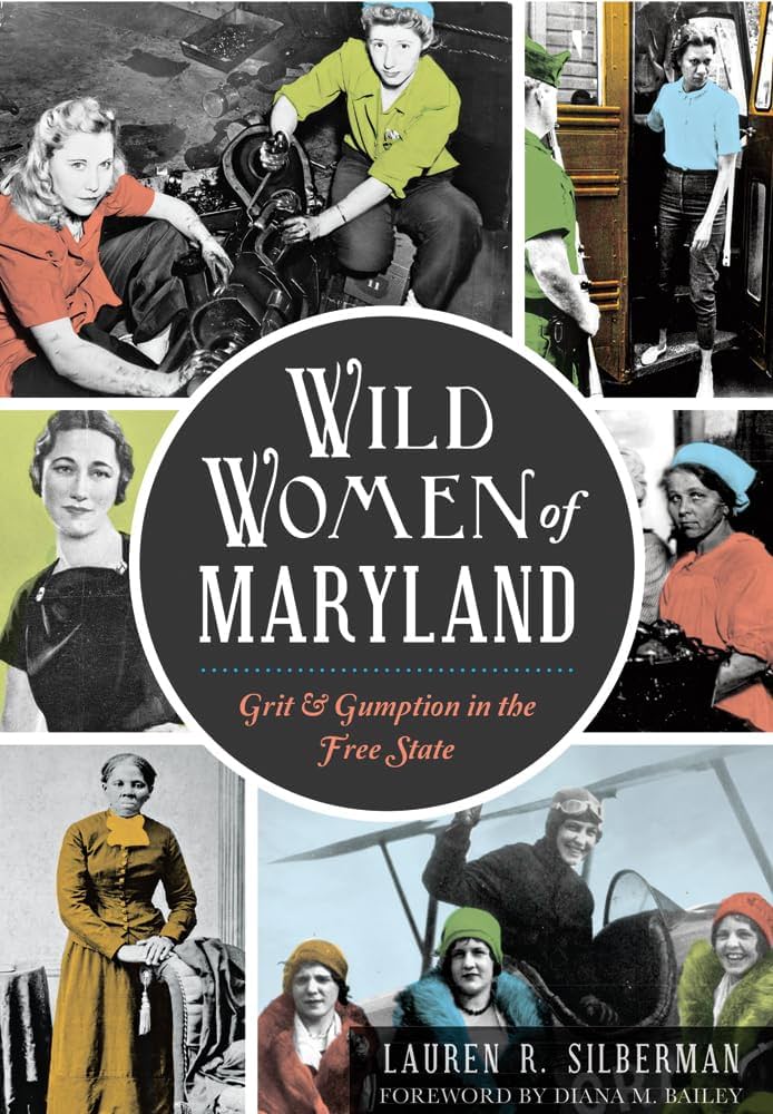 Image for "Wild Women of Maryland: Grit &amp; Gumption in the Free State"