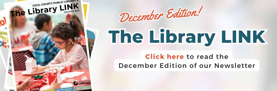 The Library LINK - Click here to read the December edition of our newsletter.