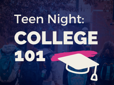 Teen Night: College 101