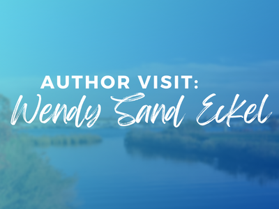 Author Visit: Wendy Sand Eckel