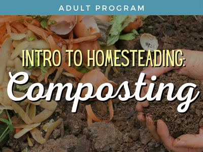 Intro to Homesteading: Composting