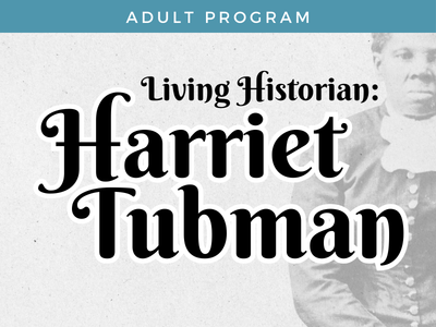 Program Title: Living Historian: Harriet Tubman